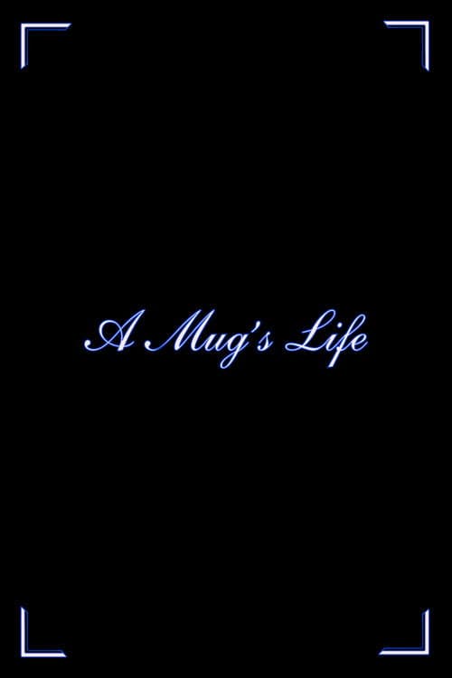 A Mug's Life