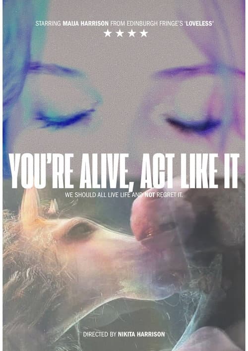 You're Alive, Act Like It