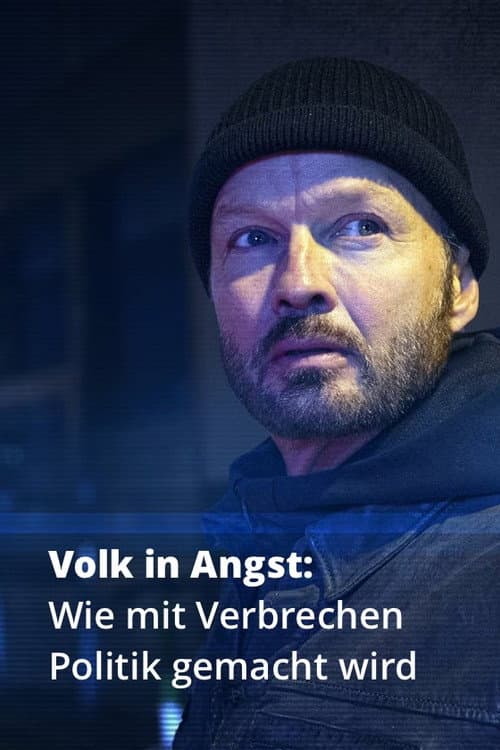 Volk in Angst: Wie mit Verbrechen Politik gemacht wird