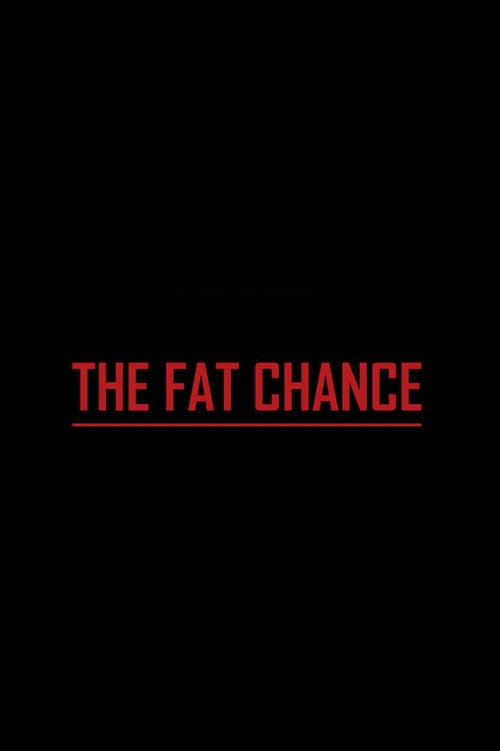 The Fat Chance