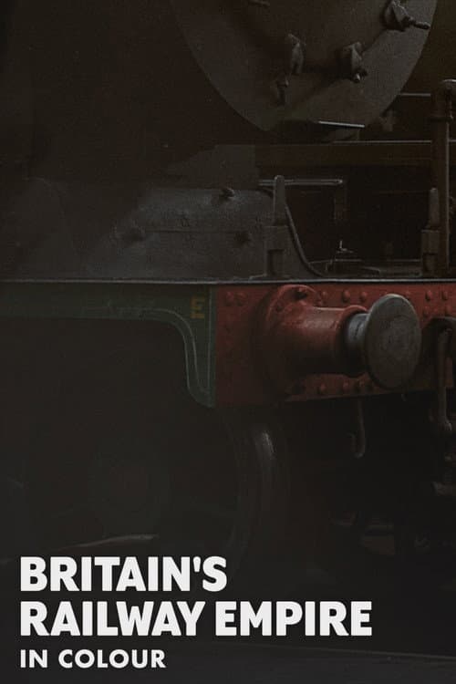 Britain's Railway Empire in Colour