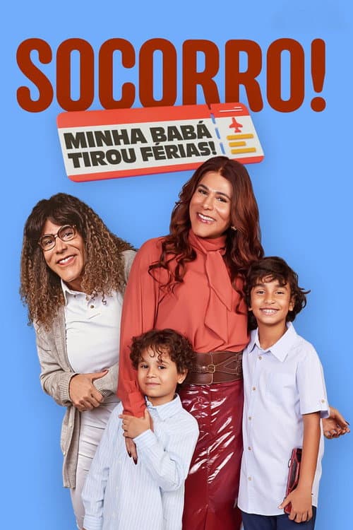 Socorro! Minha Babá Tirou Férias!