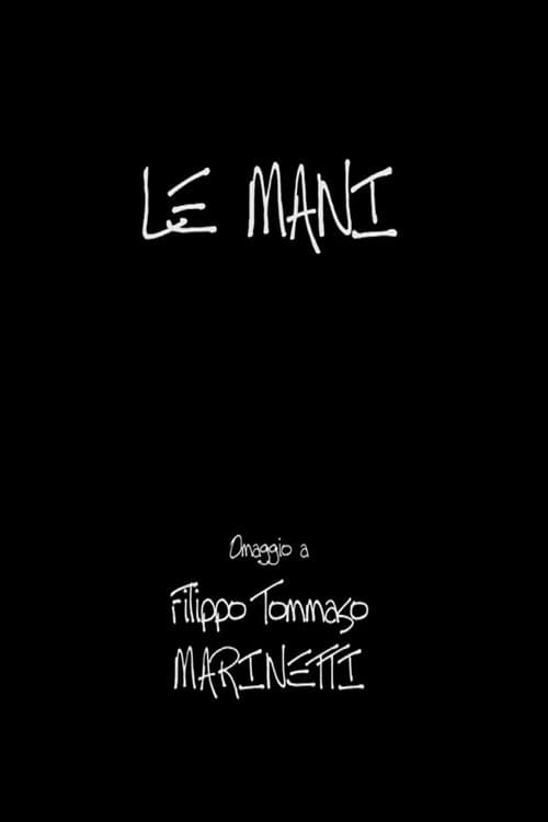 Le Mani - Omaggio a Filippo Tommaso Marinetti
