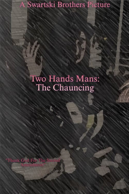 Two Hands Mans: The Chauncing