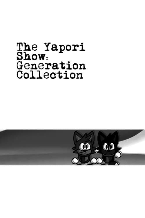 The Yapori Show: Generation Collection