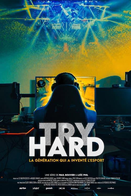 Try Hard - La génération qui a inventé l'esport