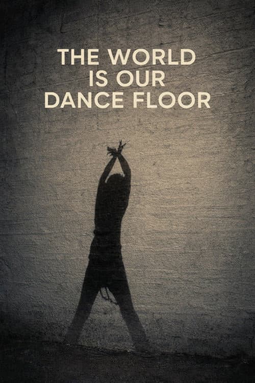 The World Is Our Dance Floor