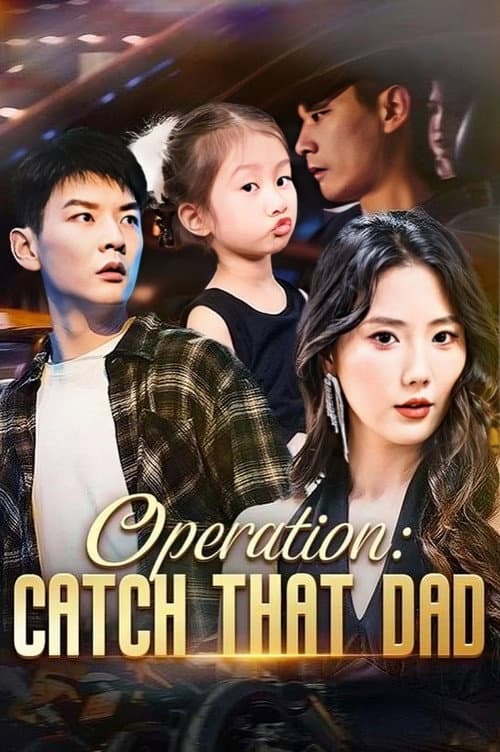 Operation: Catch That Dad