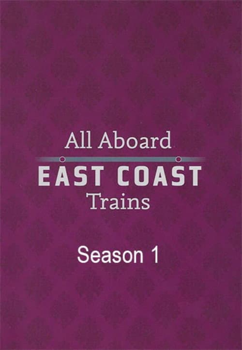 All Aboard: East Coast Trains