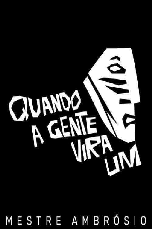 Quando a Gente Vira Um - Mestre Ambrósio