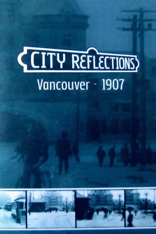 City Reflections: Vancouver 1907 - 2007