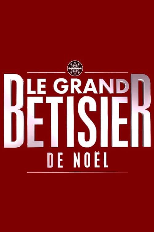 Le Bêtisier De Noël Le Grand Show