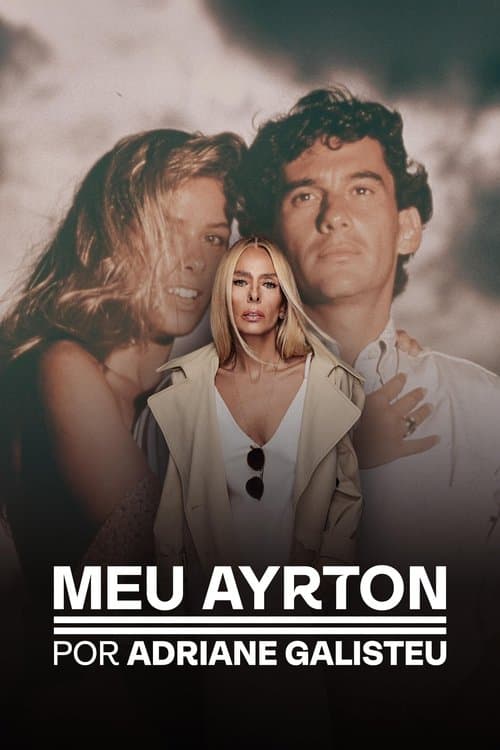 My Ayrton, by Adriane Galisteu