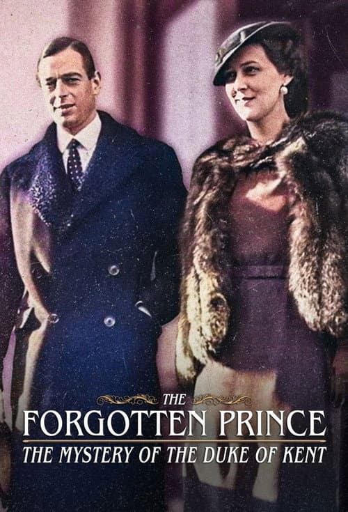 The Forgotten Prince: The Mystery Of The Duke Of Kent