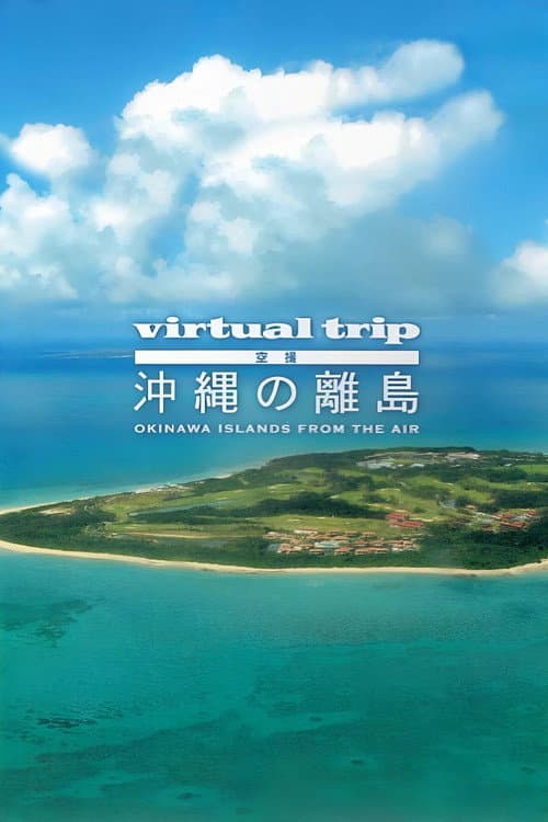 Virtual Trip Okinawa Islands From The Air
