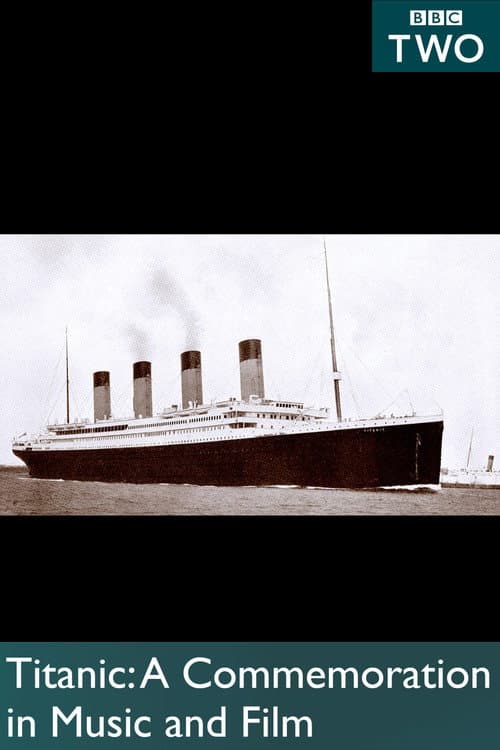 Titanic: A Commemoration in Music and Film