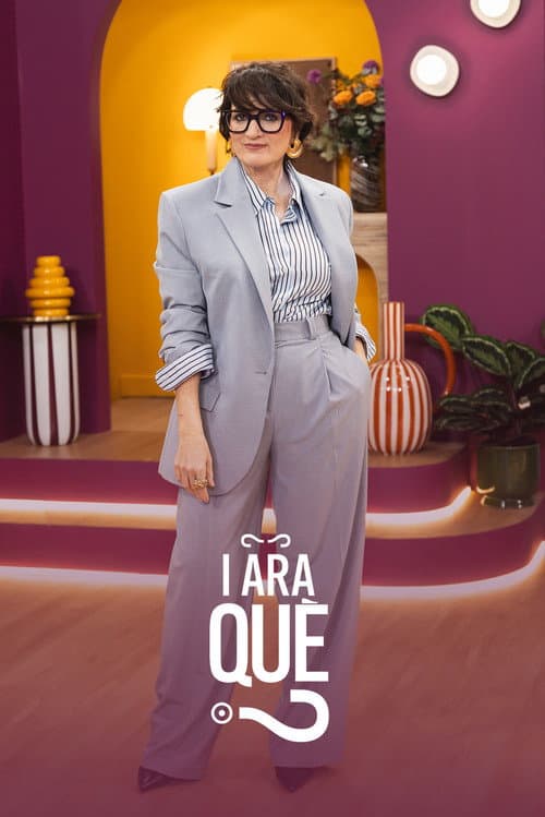 I ara què?