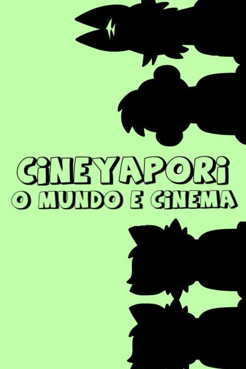 CineYapori: The World Is Cinema