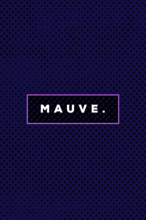 MAUVE.