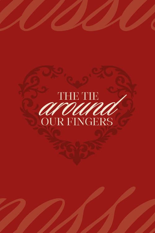 the tie around our fingers