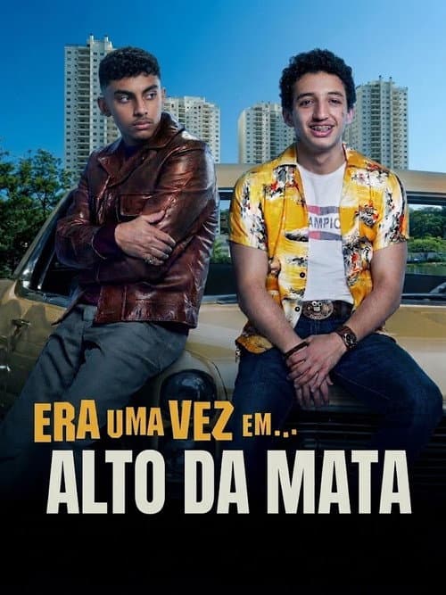 Era Uma Vez Em... Alto Da Mata