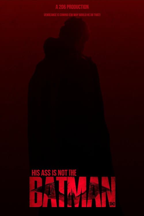 (His Ass Is Not) The Batman