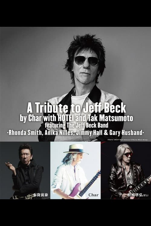 A Tribute to Jeff Beck by Char with HOTEI and Tak Matsumoto featuring The Jeff Beck Band