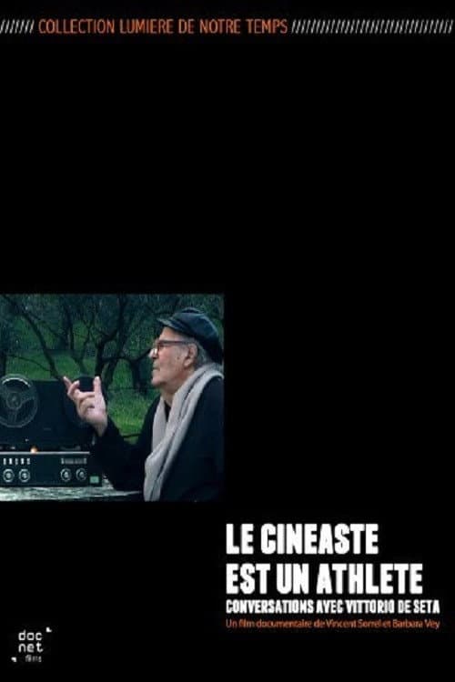 Vittorio De Seta: The Filmmaker Is an Athlete