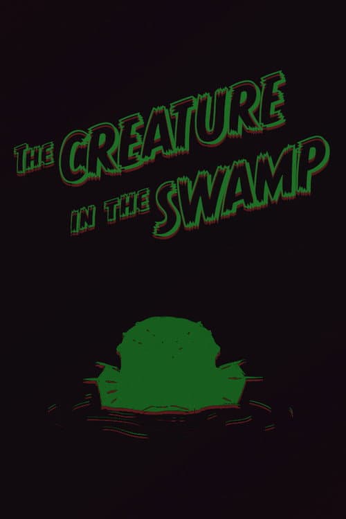 The Creature in the Swamp