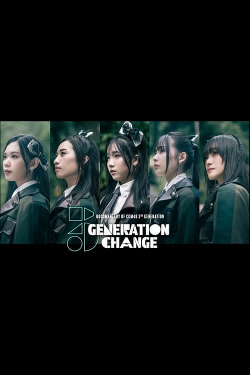 Documentary of CGM48 3rd Generation "GENERATION CHANGE"
