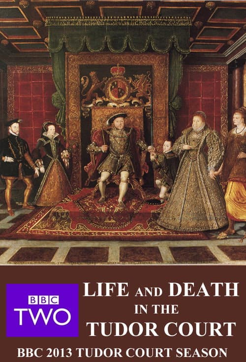 Life and Death in the Tudor Court