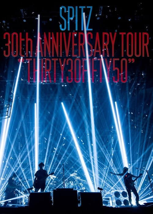 SPITZ 30th ANNIVERSARY TOUR THIRTY30FIFTY50