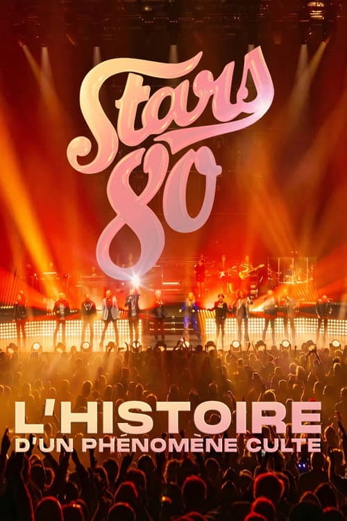 Stars 80 : l’histoire d'un phénomène culte