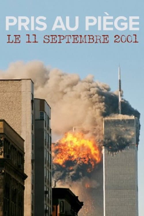 Le 11 septembre 2001 : Pris au piège