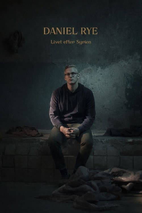 Daniel Rye - Livet efter Syrien