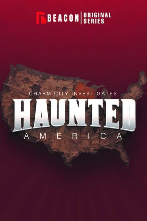 Charm City Investigates Haunted America