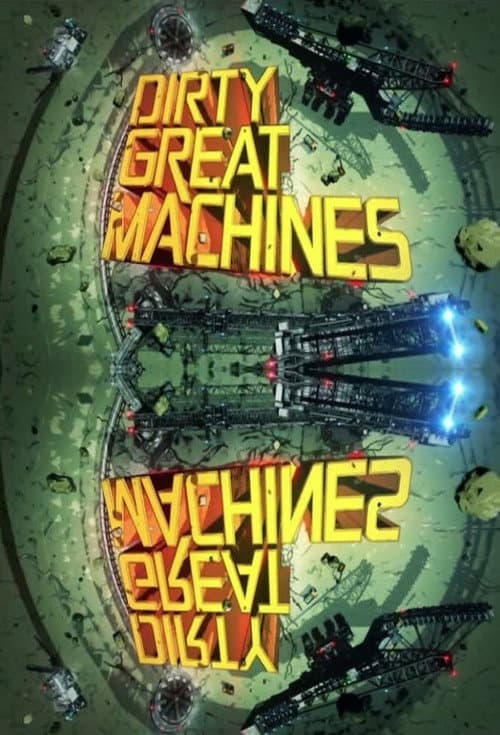 Dirty Great Machines