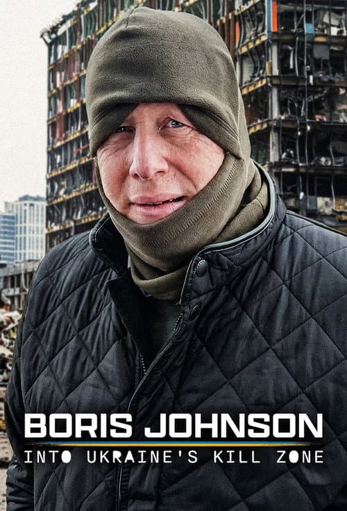 Boris Johnson: Into Ukraine's Kill Zone